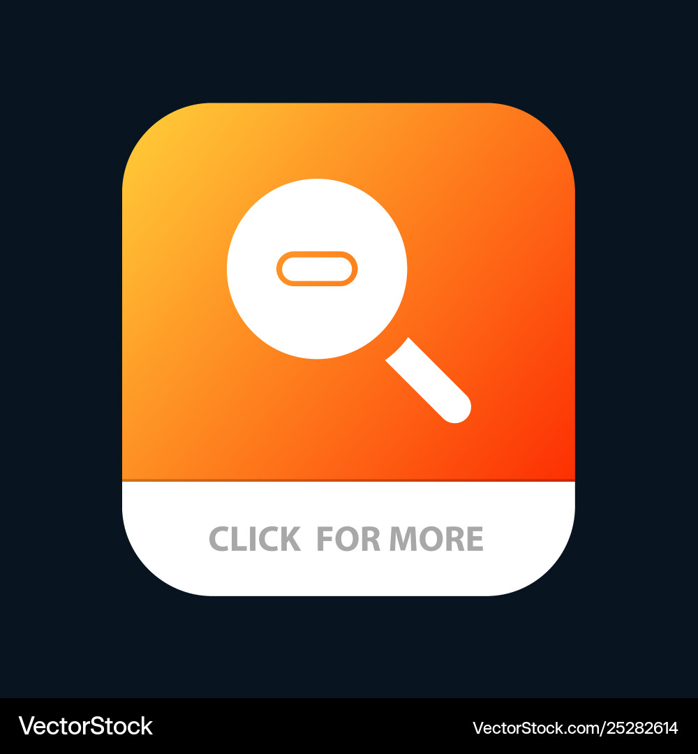 Search research zoom mobile app button android Vector Image