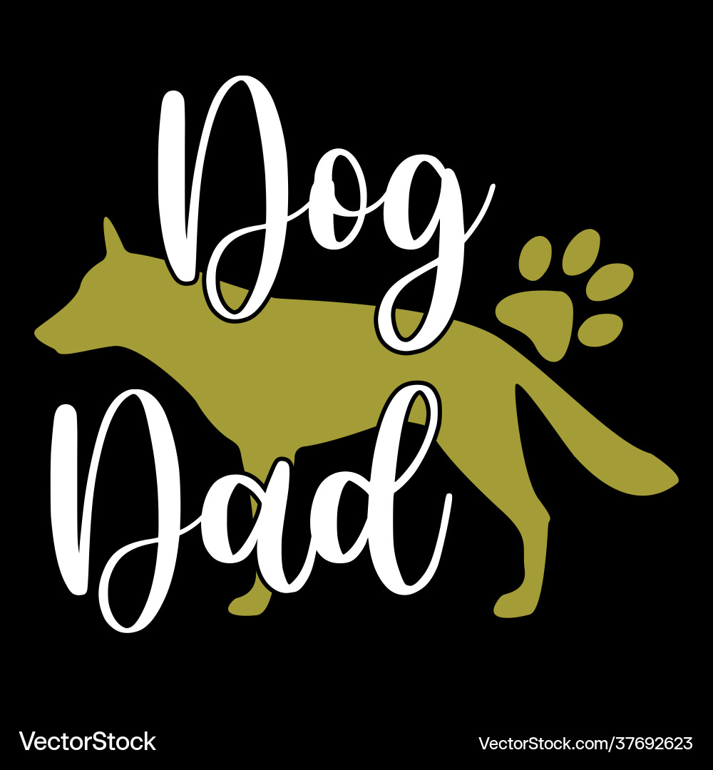 Dog dad i love you graphic Dog dad i love you graphic vector image