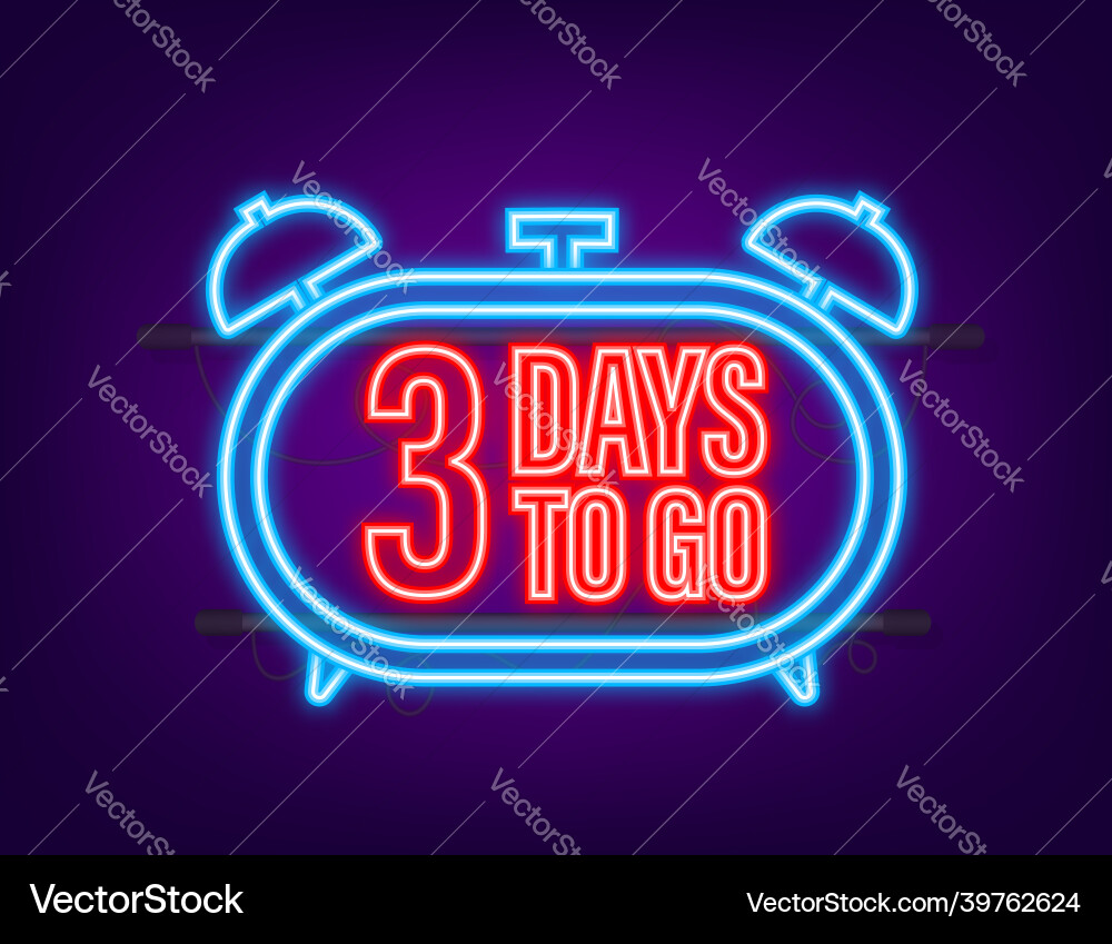 3 days to go countdown timer neon icon time 3 days to go countdown timer neon icon time vector image