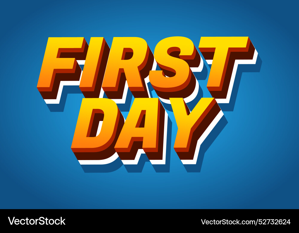 First day text effect in 3d style with modern First day text effect in 3d style with modern vector image