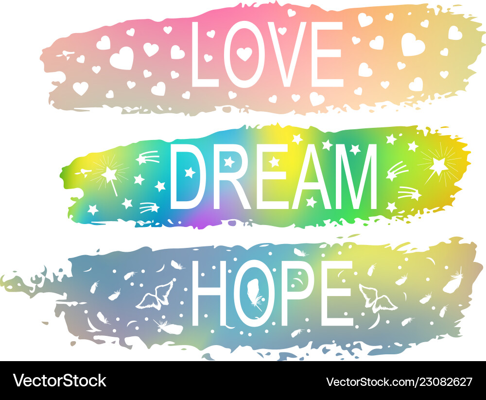 Love dream hope a set of phrases slogan Love dream hope a set of phrases slogan vector image