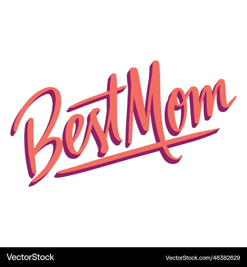 Best mom english text sticker Vector Image