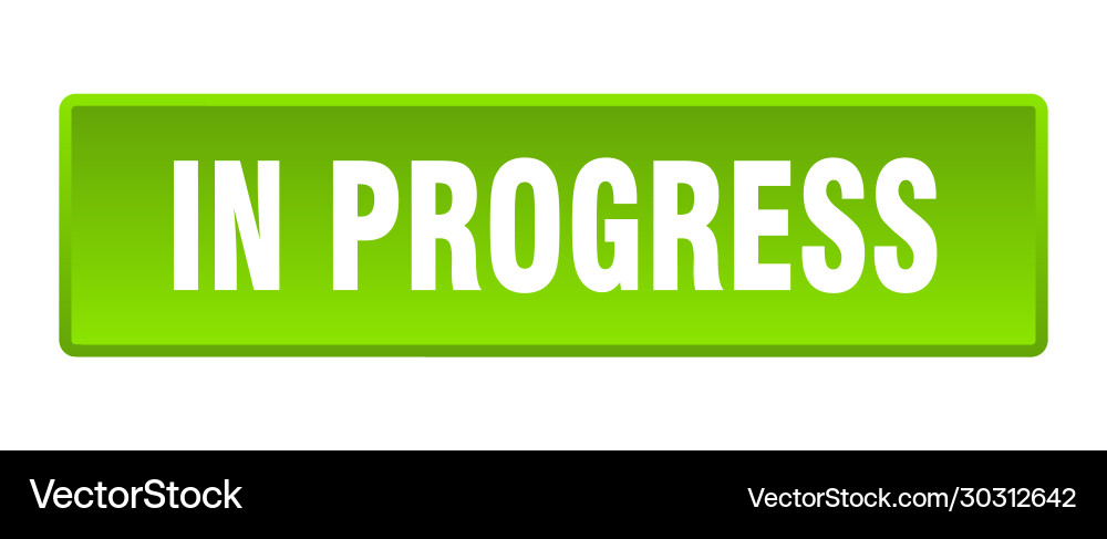 In progress button square green push vector image