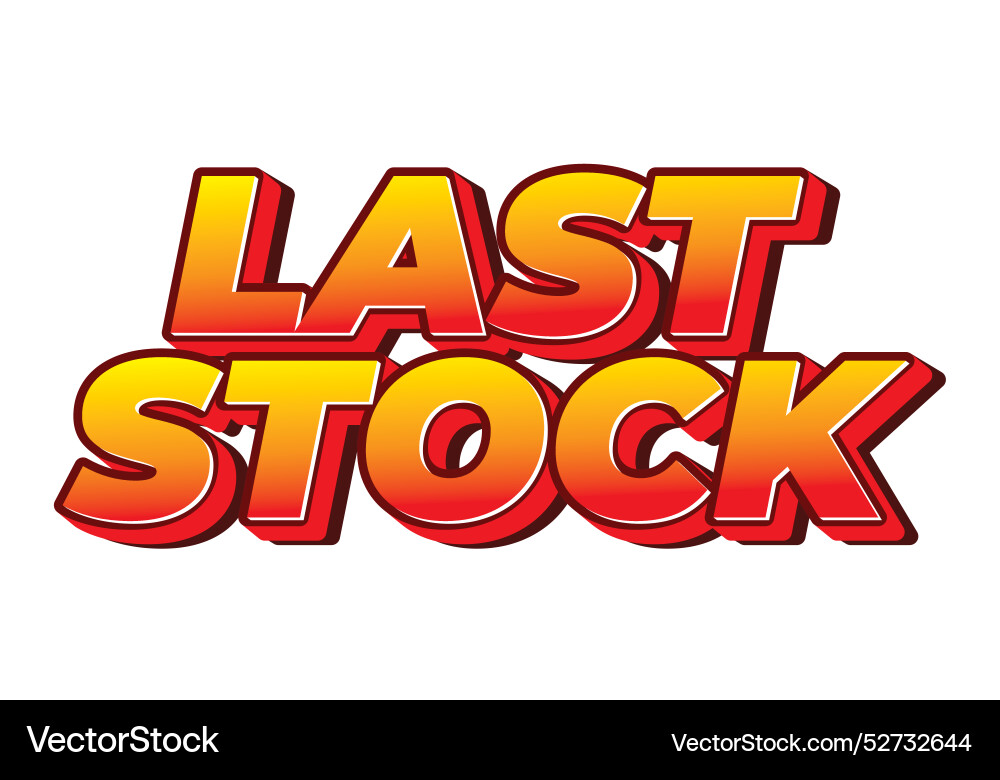 Last stock text effect for ads purpose in 3d style Last stock text effect for ads purpose in 3d style Vector Image