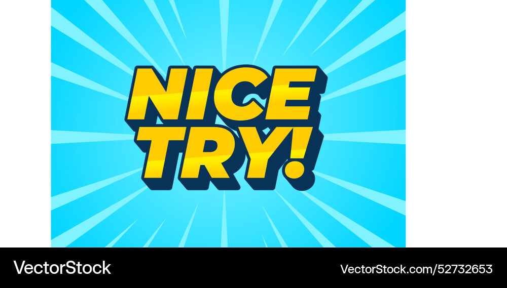 Nice try text effect in 3d style with good colors Nice try text effect in 3d style with good colors vector image