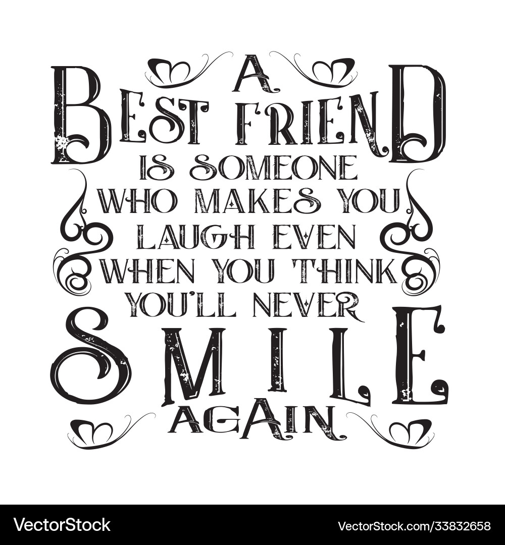 Friendship quote a best friend is someone Friendship quote a best friend is someone vector image