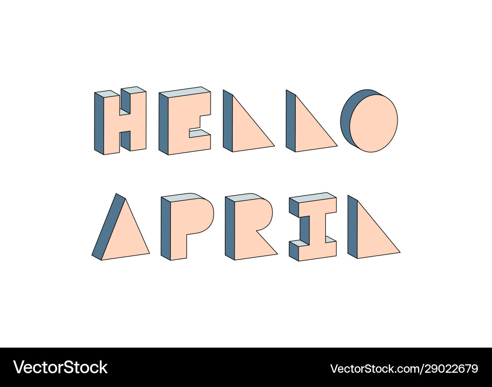 Hello april text with 3d isometric effect vector image