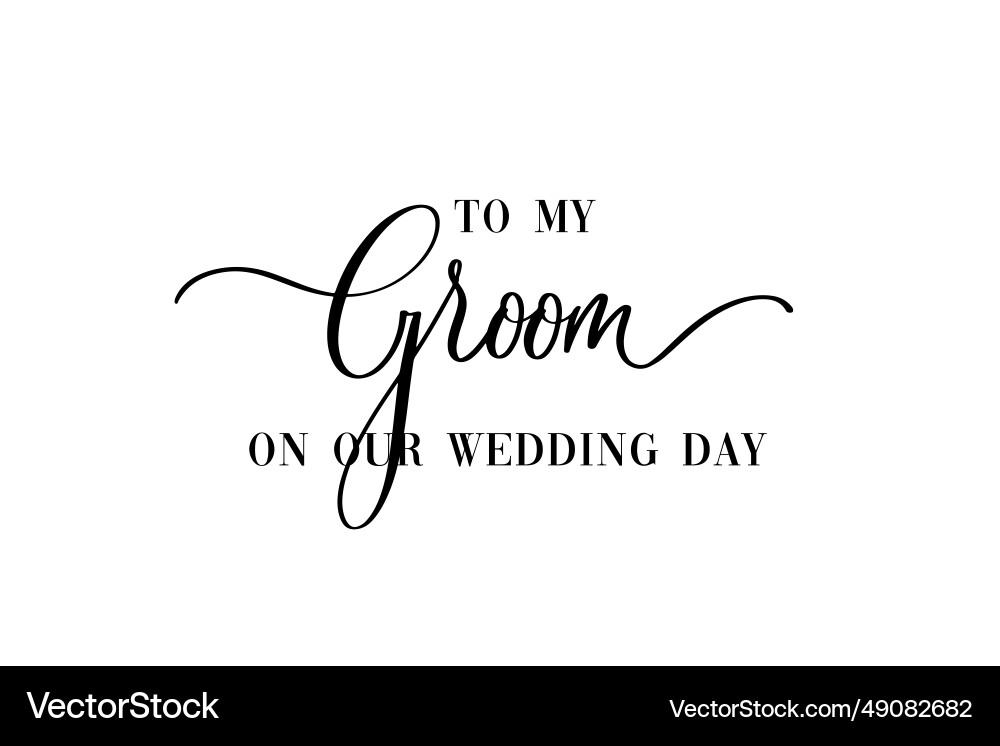 Hand Lettered 'To My Groom' Wedding Card Vector Image