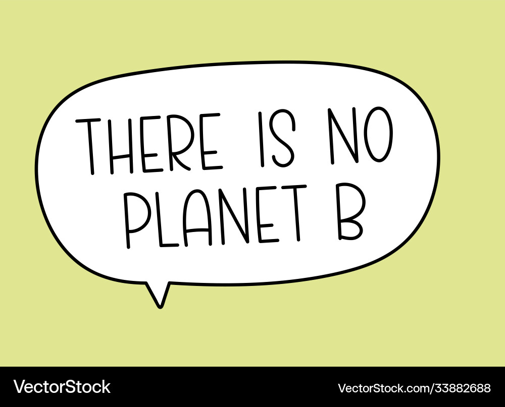 There is no planet b text in speech bubble There is no planet b text in speech bubble vector image