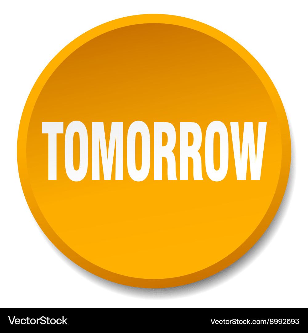 Tomorrow orange round flat isolated push button vector image