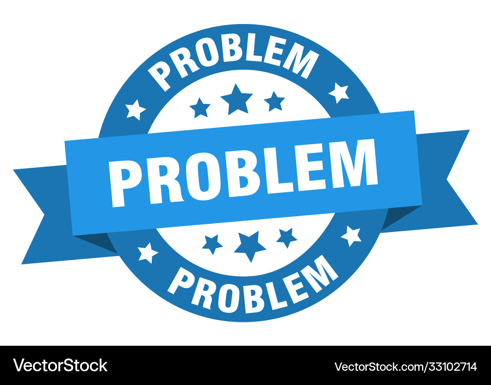 Problem round ribbon isolated label sign Vector Image