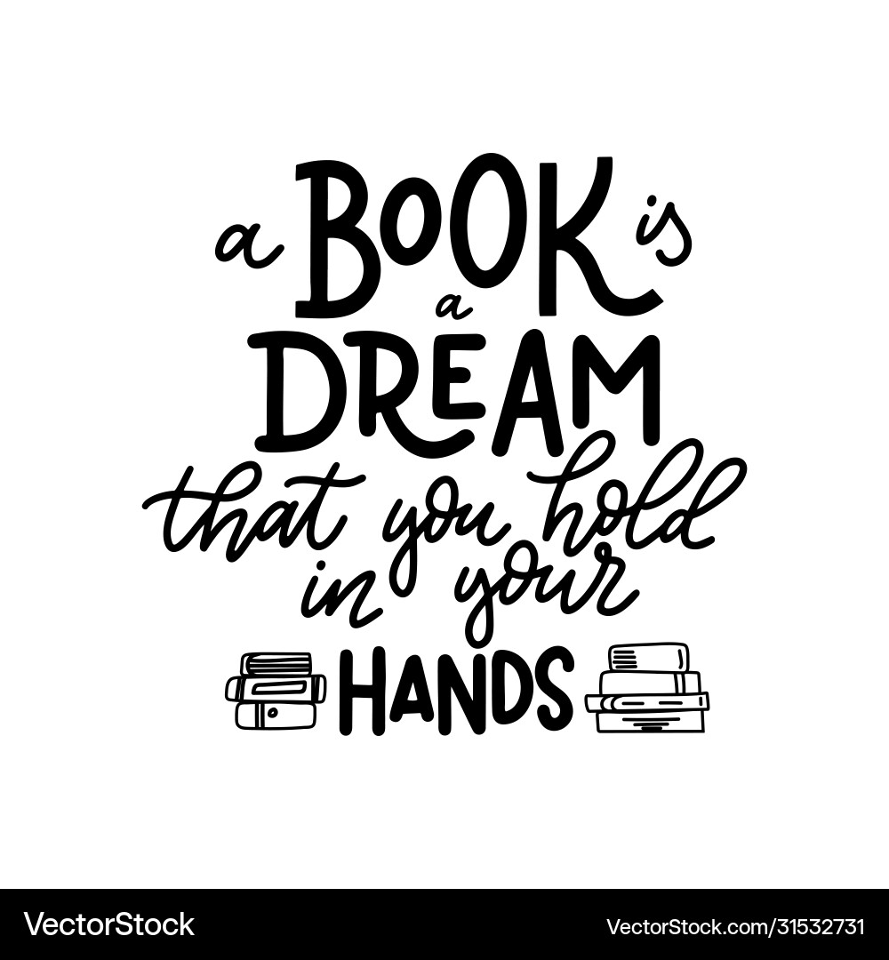 A book is dream that you hold in your hands A book is dream that you hold in your hands vector image