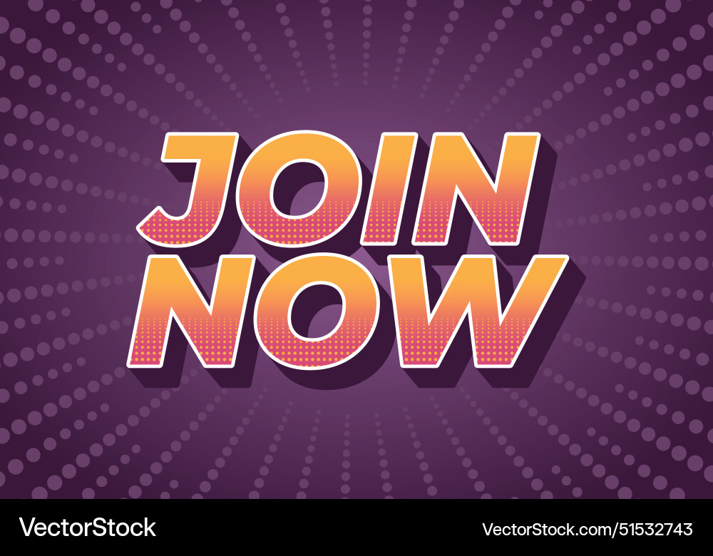 Join now text effect in 3d style with good colors Vector Image