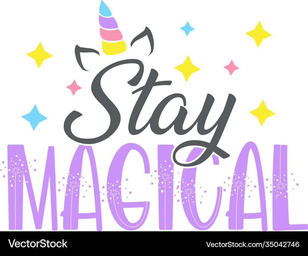 Stay magical. Stay week. Quote svg. Stay magical. Svg sparkle.