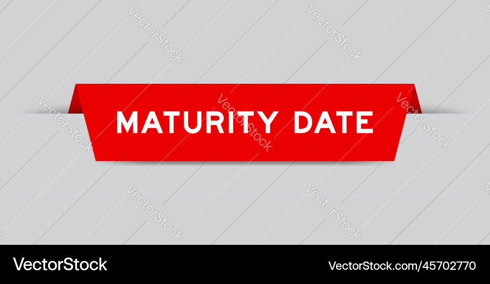 Red color inserted label with word maturity date Red color inserted label with word maturity date vector image