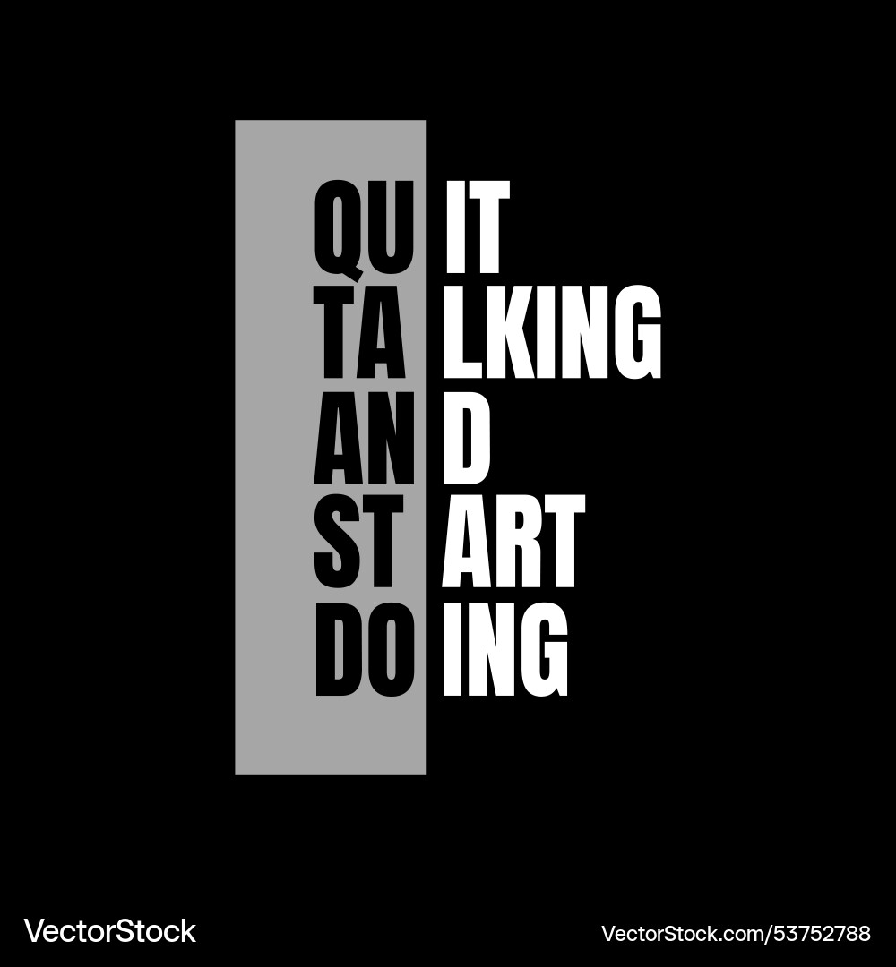 Quaet talking and start doing typographic Vector Image