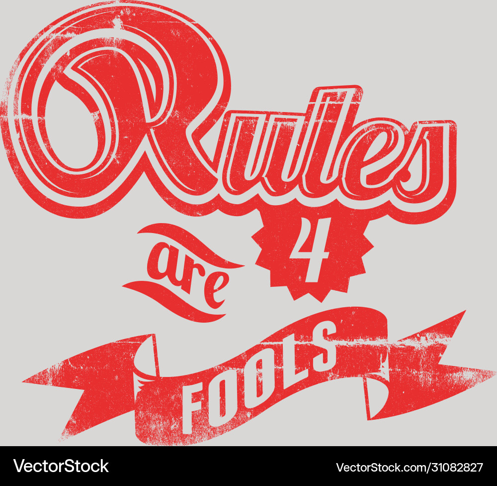 Rules are for fools Vector Image