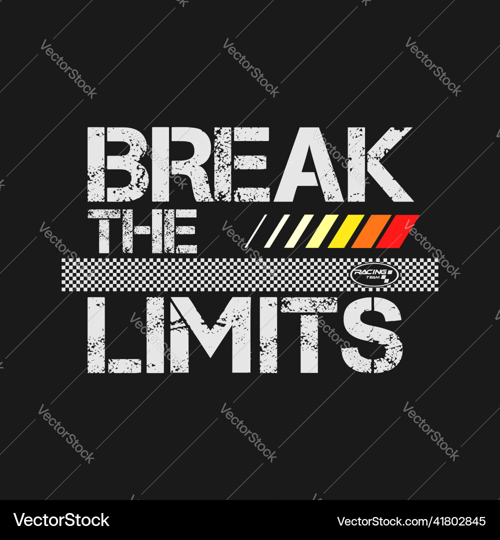 Break the limits typography graphic for print Break the limits typography graphic for print vector image