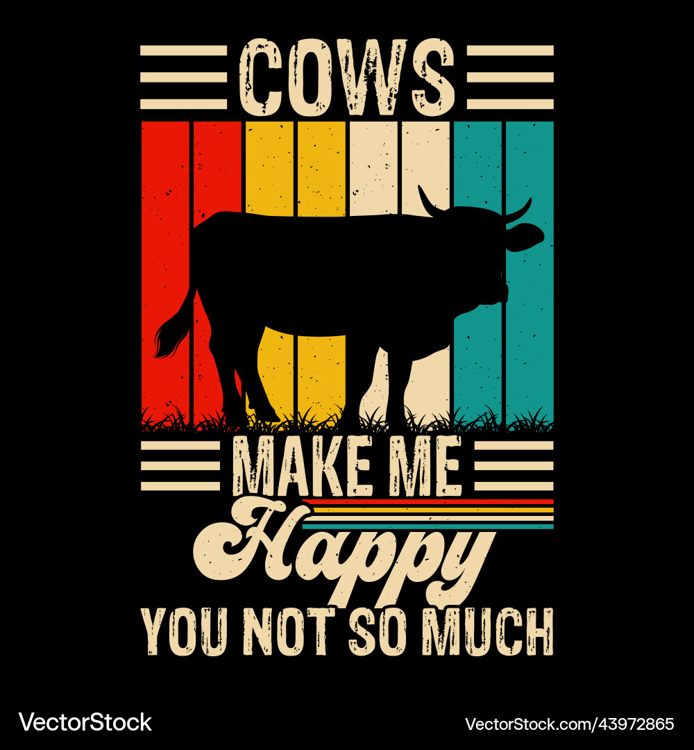 Cows Make Me Happy You Not So Much Shirt Funny Cow Lover Cows Make Me Happy You Not So Much Shirt Funny Cow Lover