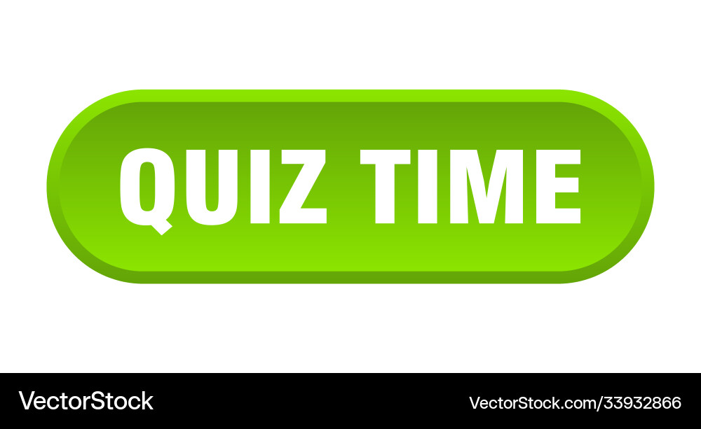 Quiz time button rounded sign on white background Vector Image
