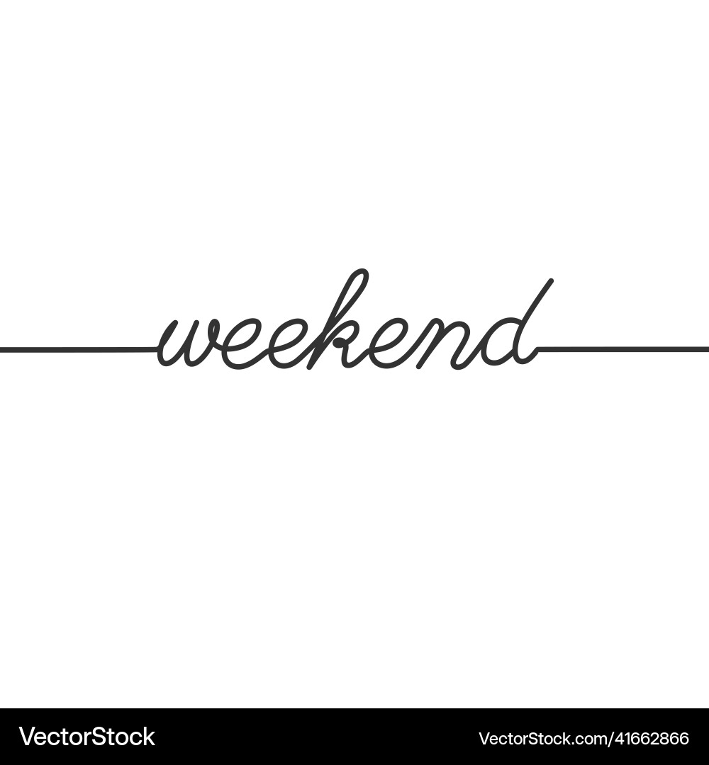 Weekend - continuous line drawing typography Weekend - continuous line drawing typography vector image