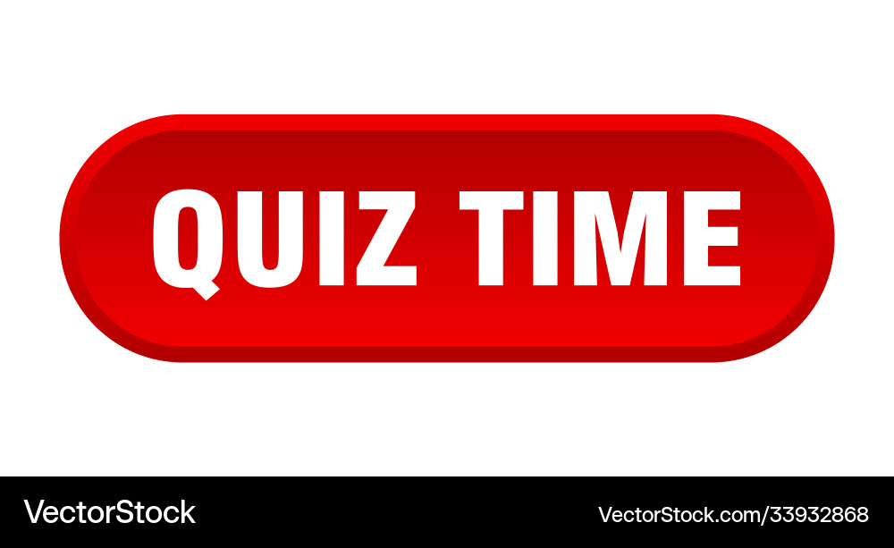 Quiz time button rounded sign on white background Vector Image