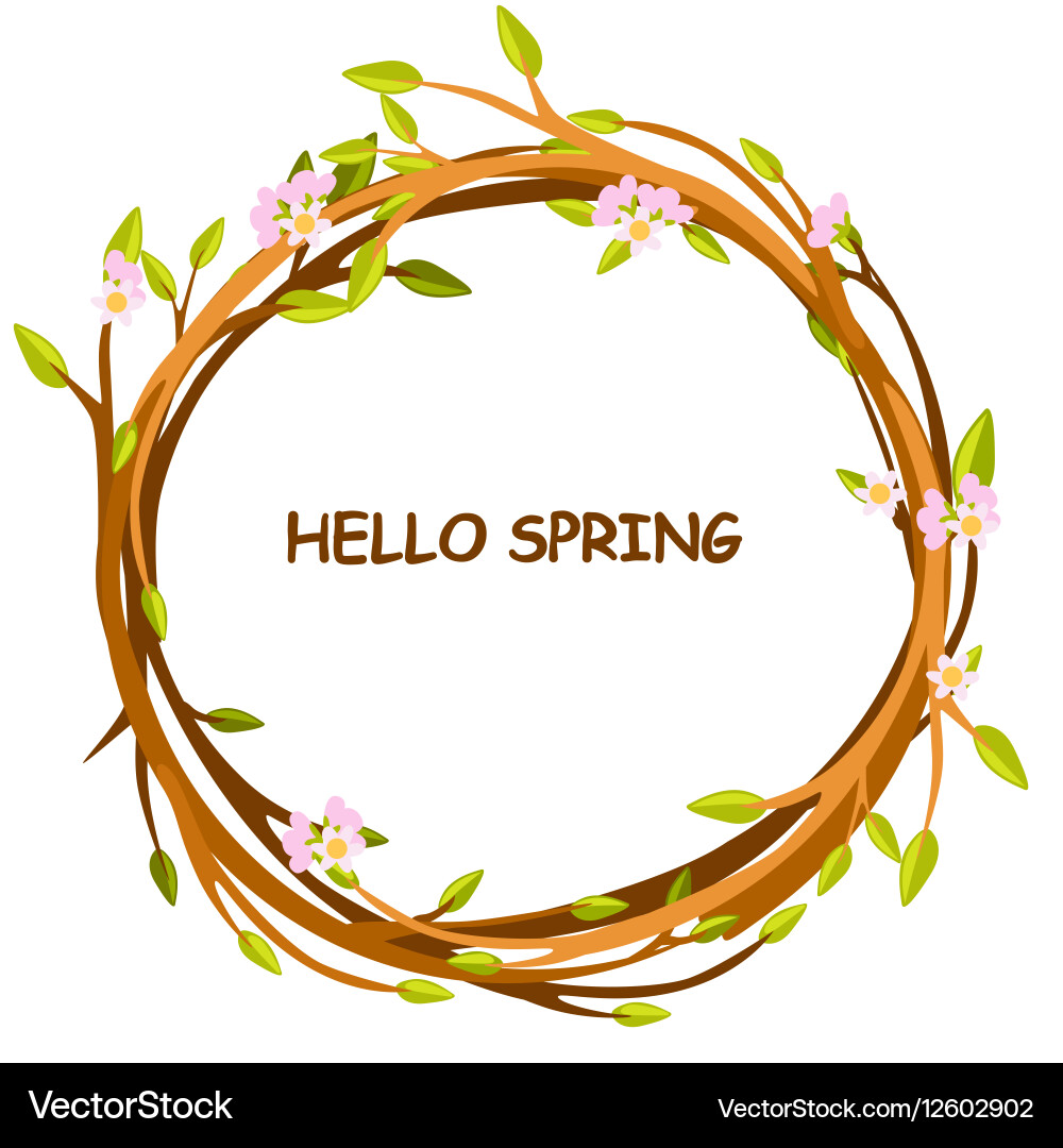 Greeting card hello spring in circle of twigs vector image