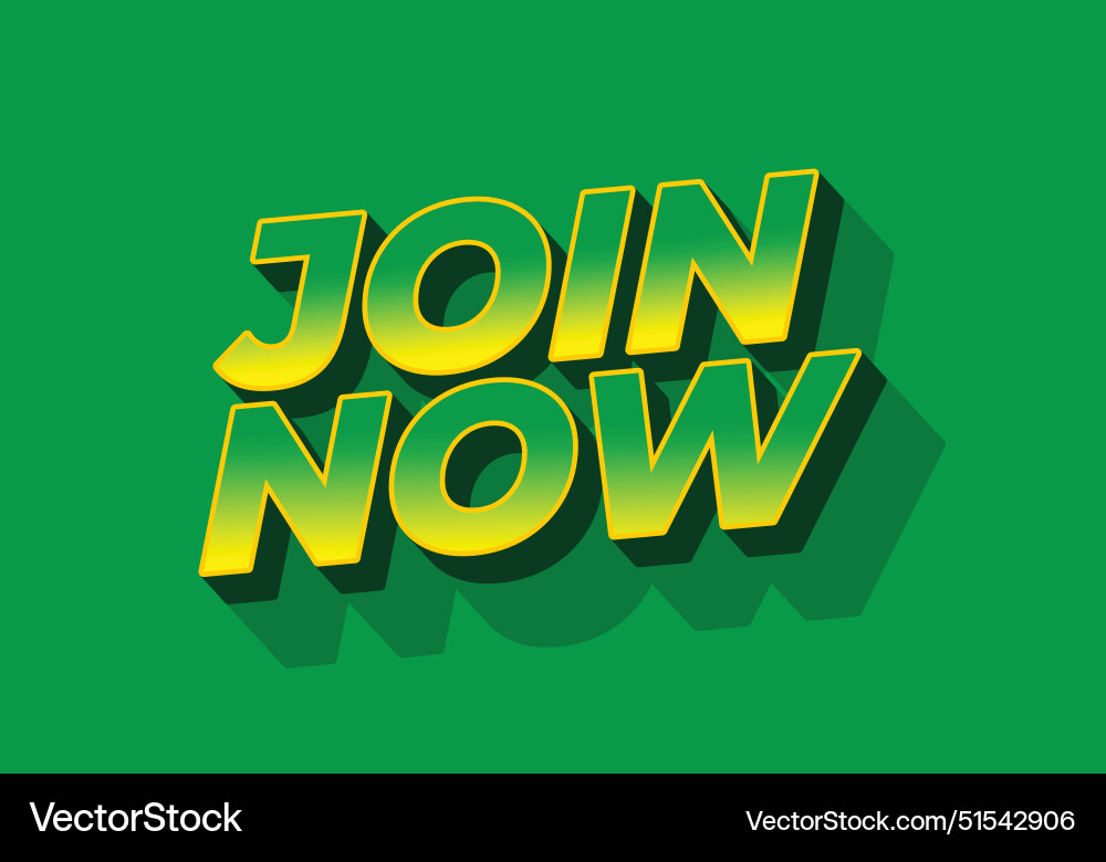 Join now text effect in 3d style with good colors Vector Image
