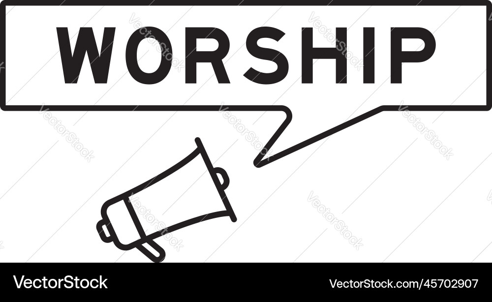 Megaphone icon with speech bubble in word worship Vector Image