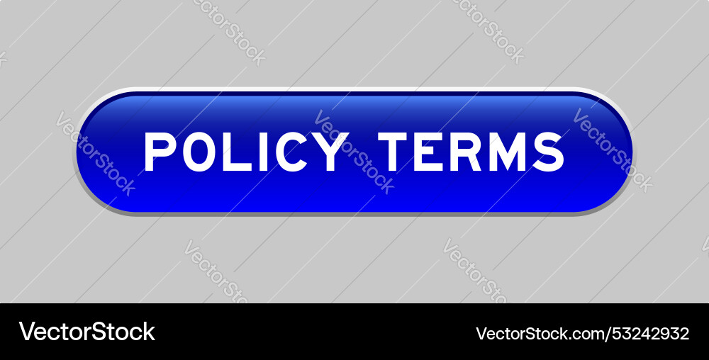 Blue color capsule shape button with word policy vector image