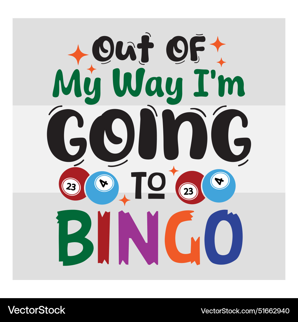 Out Of My Way I'm Going To Bingo Tshirt Out Of My Way I'm Going To Bingo Tshirt