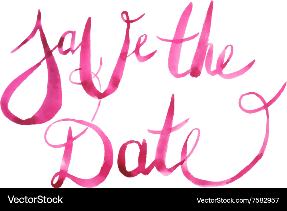 Watercolor save the date calligraphy script Vector Image