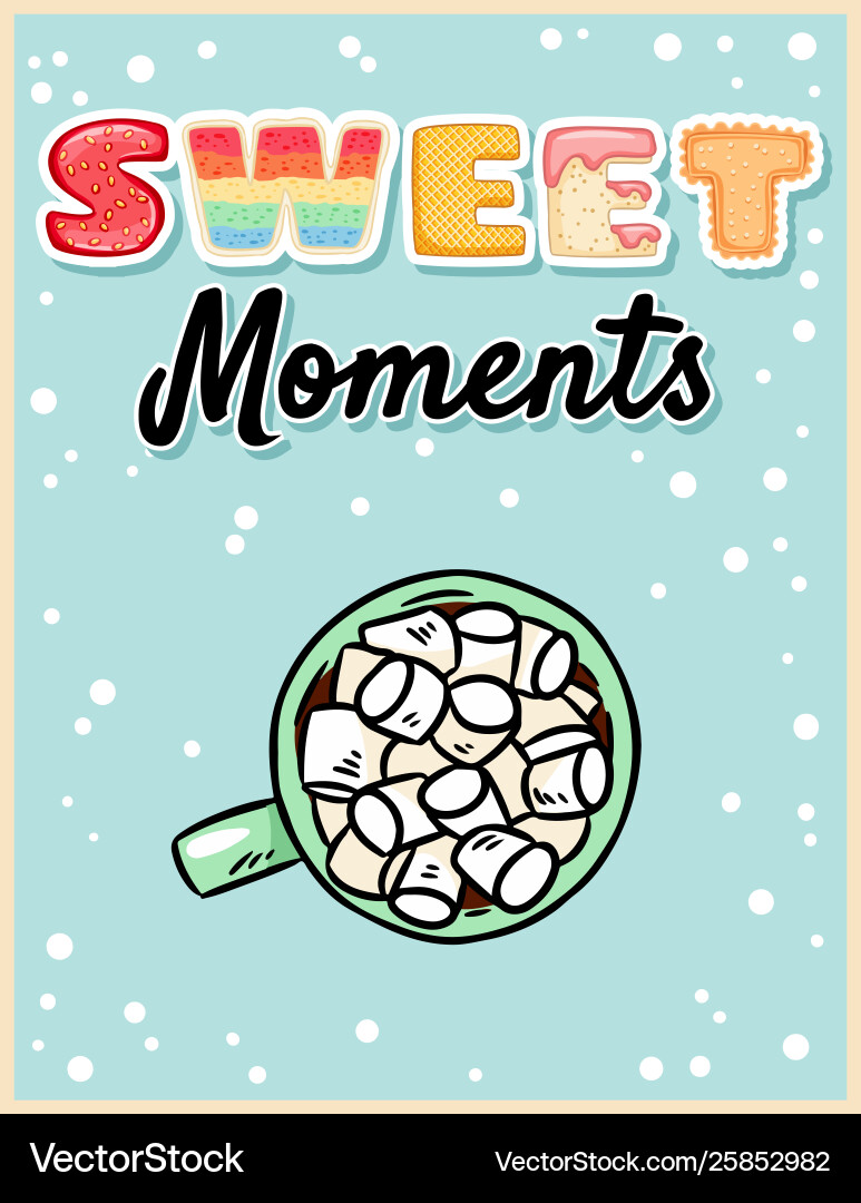 Sweet moments cocoa hot chocolate Sweet moments cocoa hot chocolate vector image
