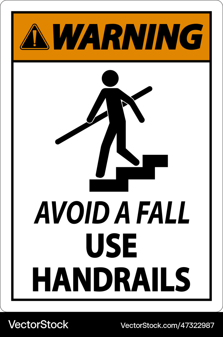 Warning avoid a fall use handrails sign Warning avoid a fall use handrails sign vector image