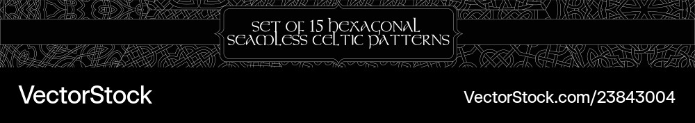Set of 15 hexagonal celtic seamless line patterns vector image