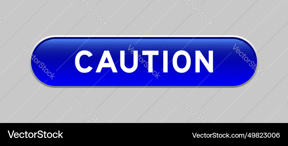 Blue color capsule shape button with word caution Blue color capsule shape button with word caution vector image