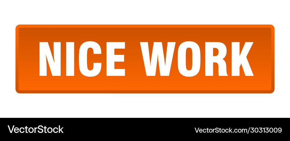Nice work button square orange push vector image