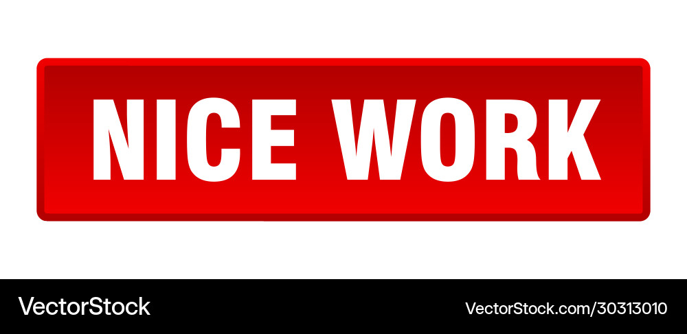 Nice work button square red push vector image