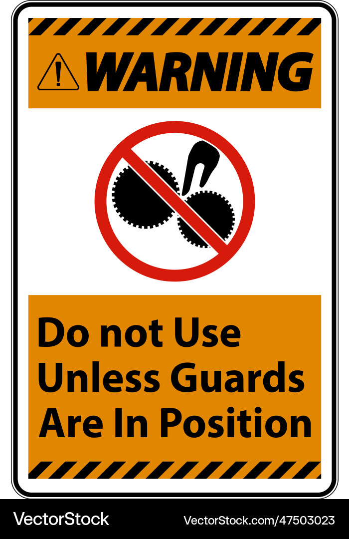 Warning do not use unless guards are in position Warning do not use unless guards are in position Vector Image