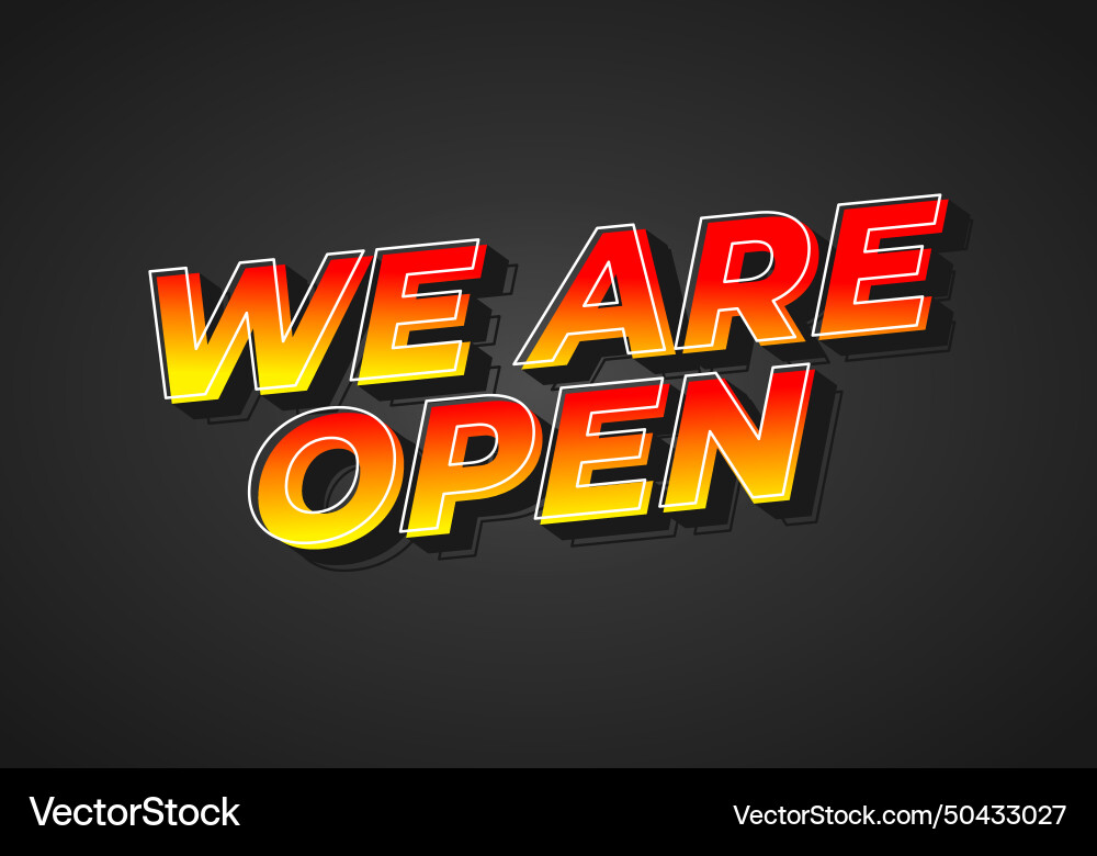 We are open text effect in 3d look We are open text effect in 3d look vector image