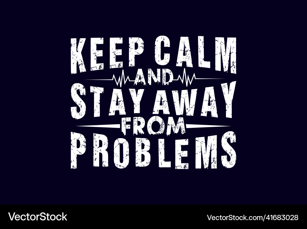 Stay Calm, Avoid Problems Vector Image