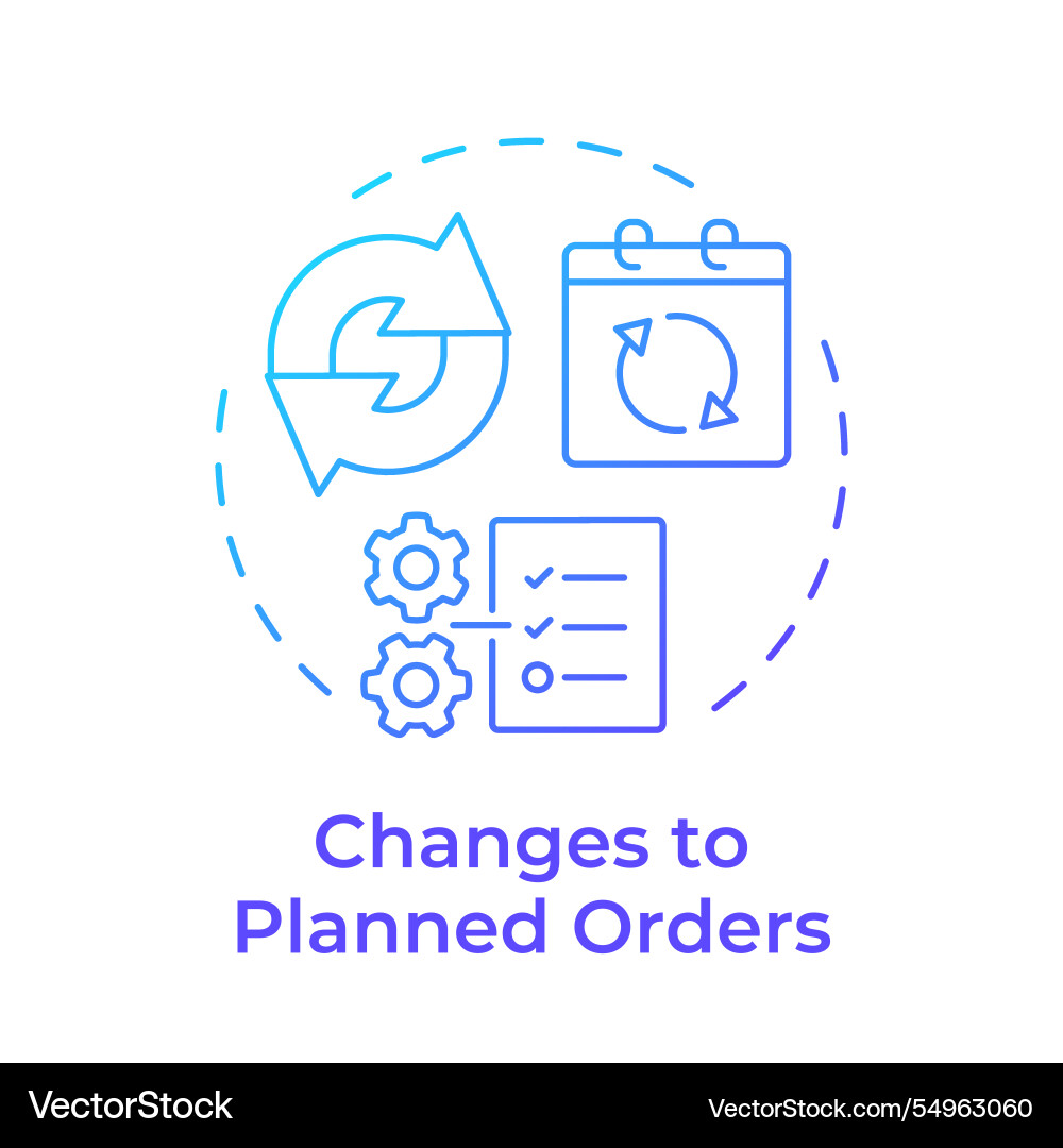 Changes to planned orders blue gradient concept Changes to planned orders blue gradient concept Vector Image
