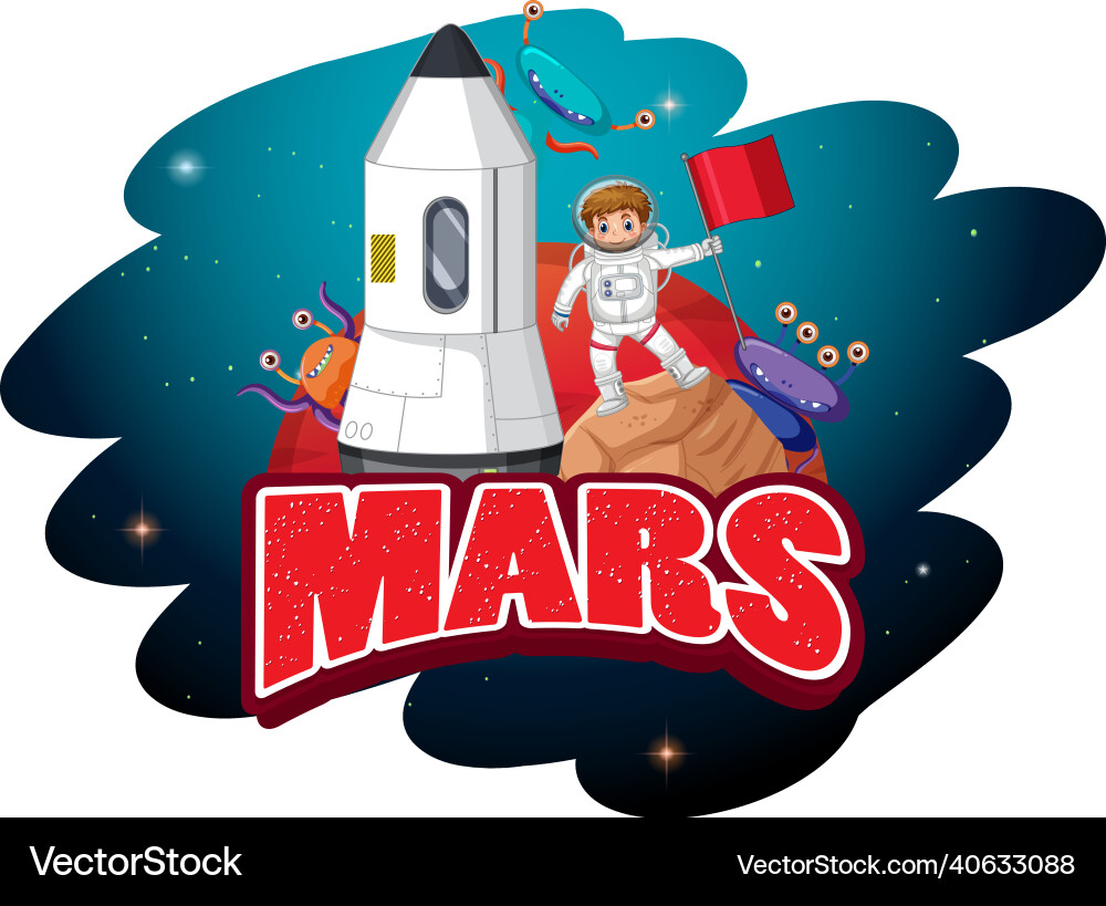 Mars word design with spaceship and astronaut Mars word design with spaceship and astronaut vector image