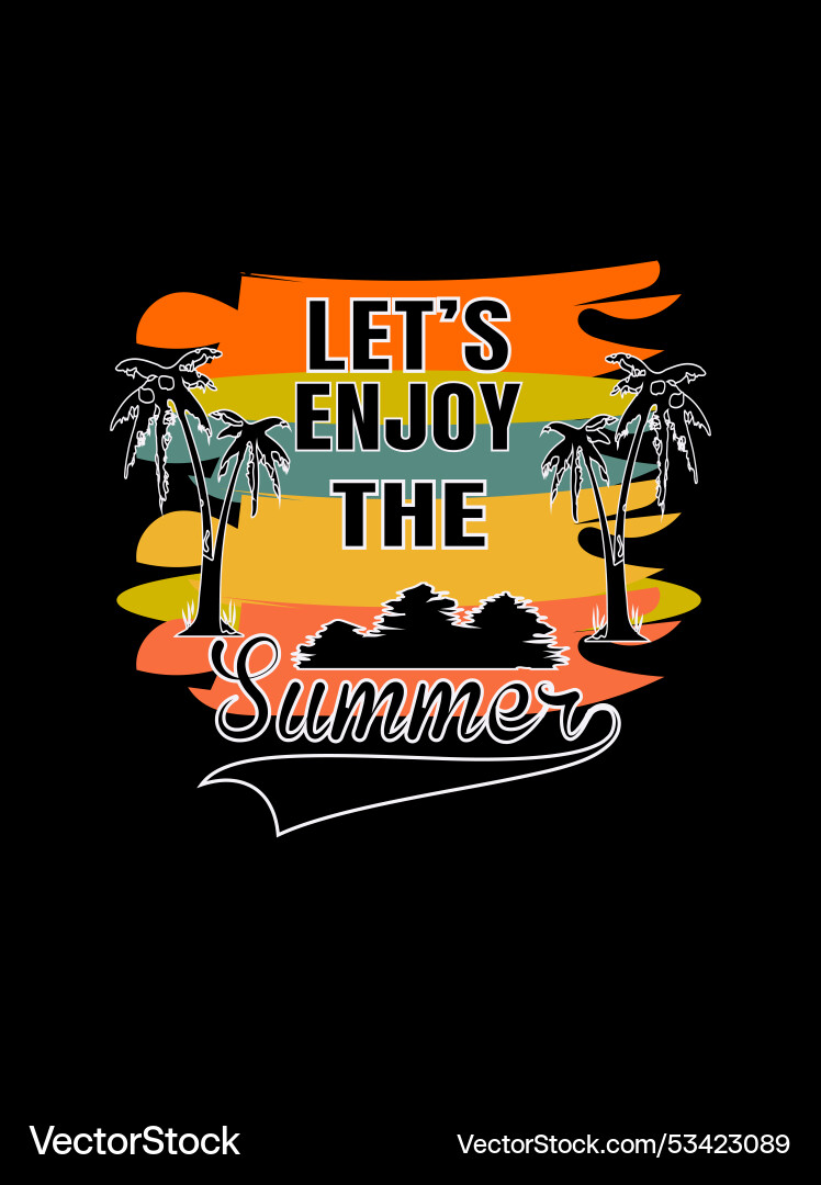 Lets Enjoy The Summer Royalty Free Vector Image
