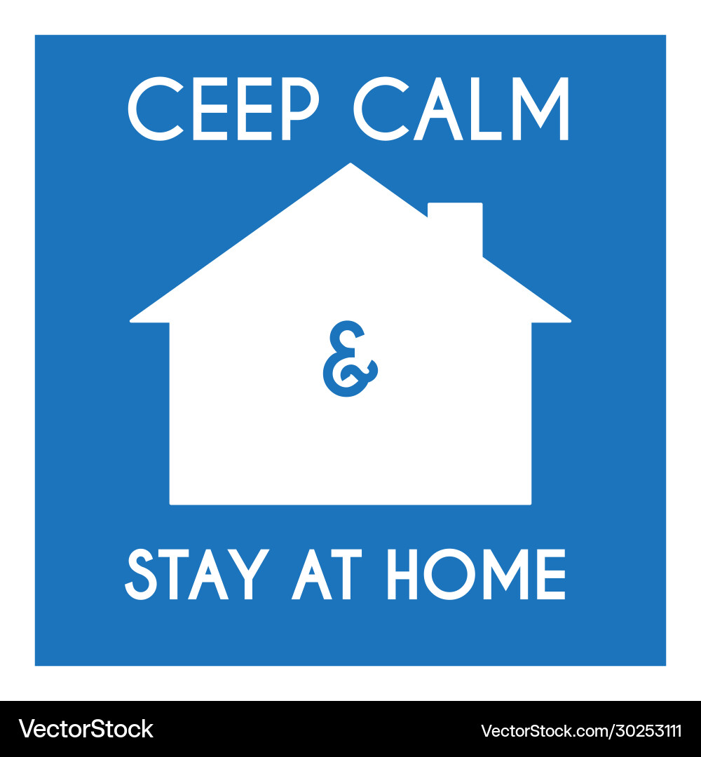 Ceep calm and stay at home corona virus Ceep calm and stay at home corona virus vector image