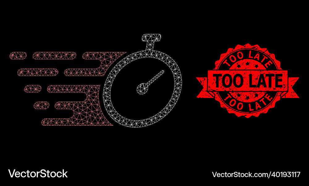 Grunge too late seal and web net time tracker Grunge too late seal and web net time tracker vector image