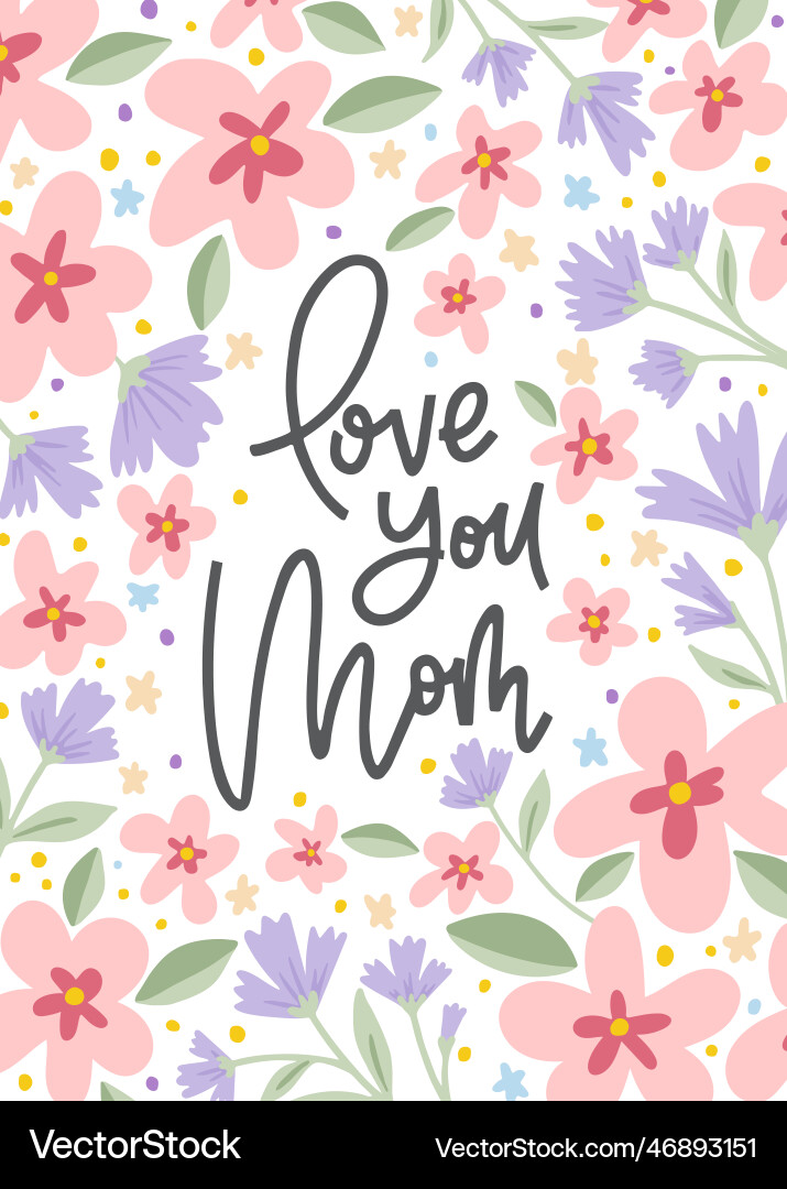 Floral Love You Mom Card Vector Image