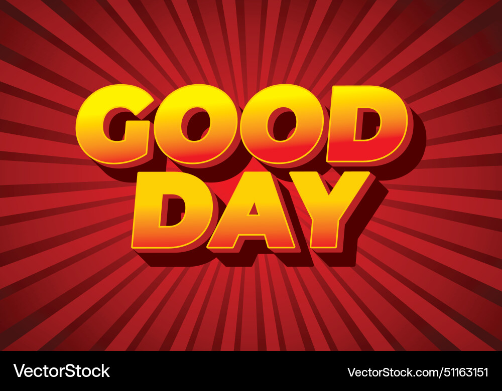 Good day text effect in 3d style with colors Good day text effect in 3d style with colors Vector Image