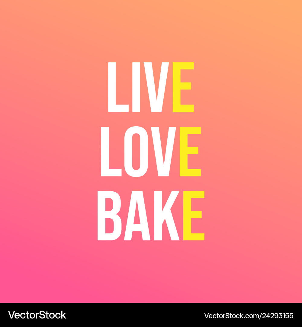 Live love bake quote with modern background Live love bake quote with modern background vector image