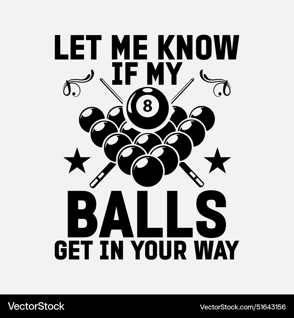 Let pool players know if my balls get in your way vector image